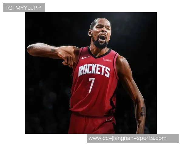 火箭队深厚实力吸引KD需具备全面能力才能争冠